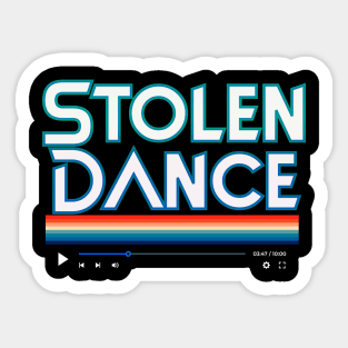 Stolen Dance Hit Sticker